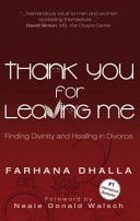 Thank You for Leaving Me Finding Divinity and Healing in Divorce
