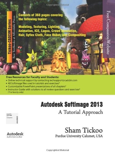 Autodesk Softimage 2013: A Tutorial Approach