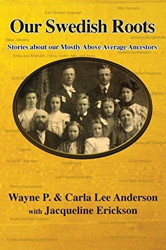 Our Swedish Roots Stories about Our Mostly Above Average Ancestors