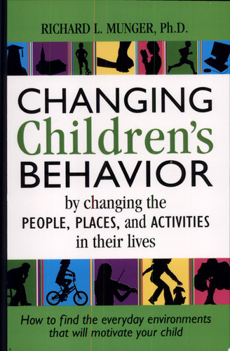 Changing Children's Behavior by Changing the People, Places, and Activities in Their Lives