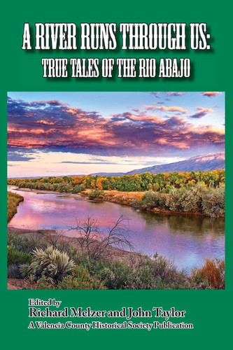 A River Runs Through Us True Tales of the Rio Abajo