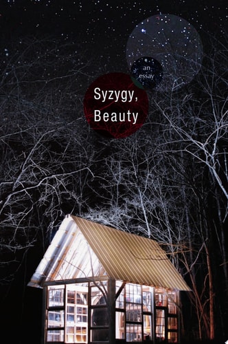 Syzygy, Beauty An Essay