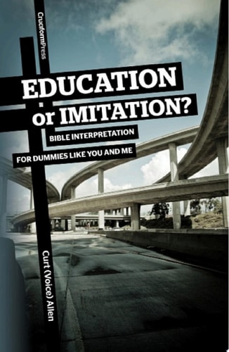 Education Or Imitation Bible Interpretation for Dopes Like You and Me