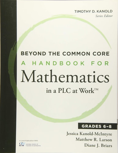 Beyond the Common Core A Handbook for Mathematics in a PLC at Work. Grades 6-8