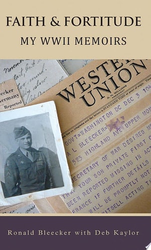 Faith and Fortitude My WWII Memoirs
