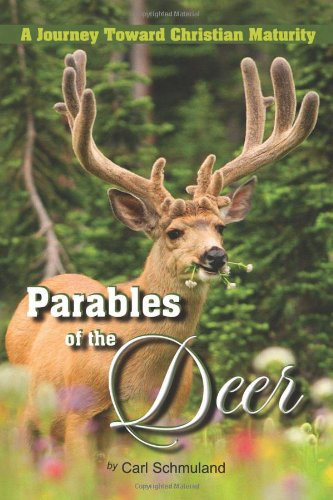 Parables of the Deer A Journey Toward Christian Maturity