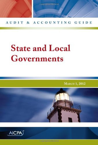 State and Local Governments - Audit and Accounting Guide - March 1 2012