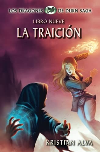 La Traición Los Dragones de Durn Saga, Libro Nueve