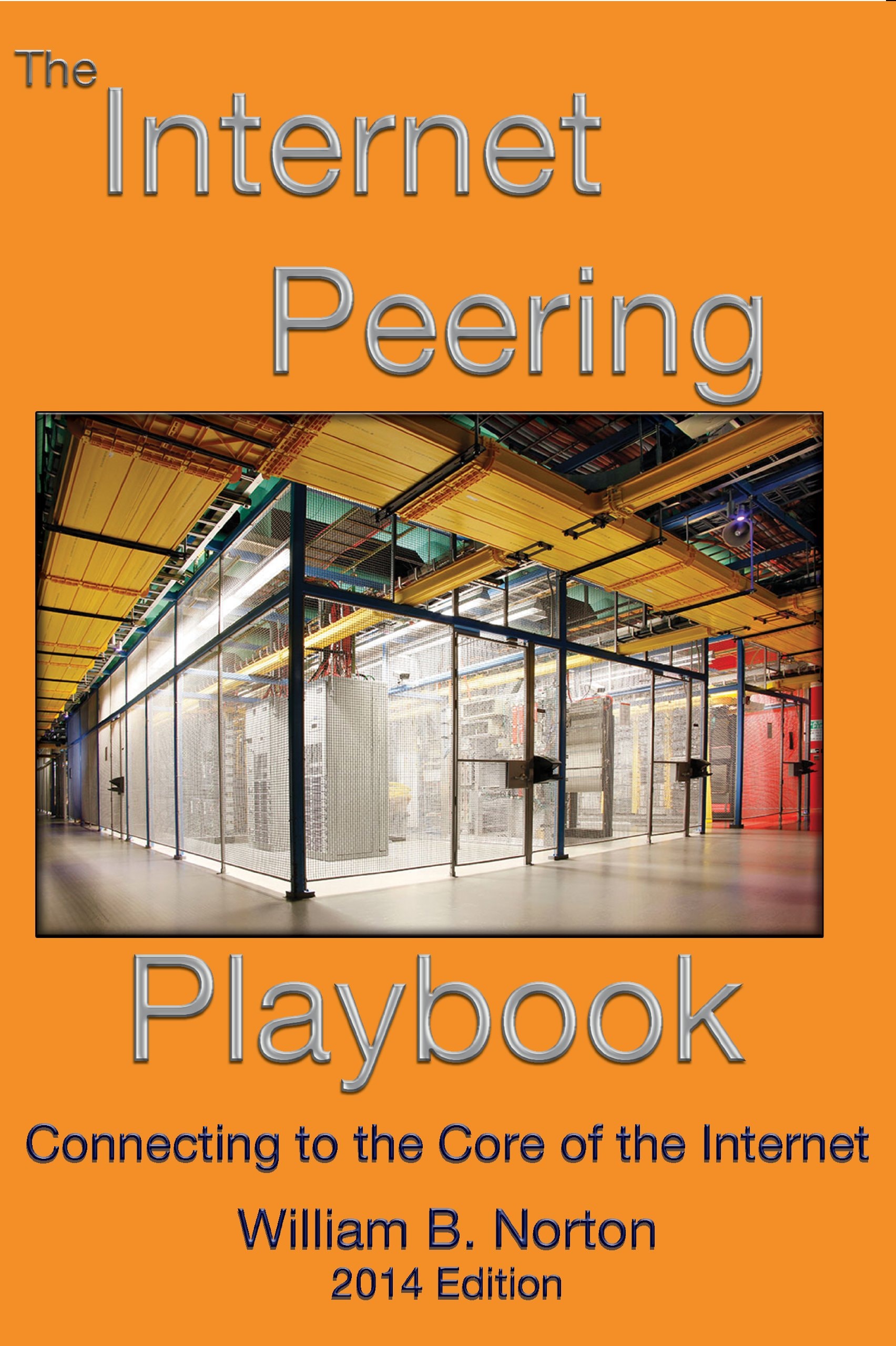 The 2014 Internet Peering Playbook: Connecting to the Core of the Internet