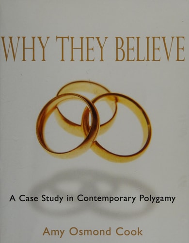Why They Believe A Case Study in Contemporary Polygamy