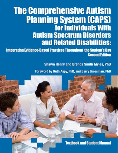 The Comprehensive Autism Planning System (CAPS) for Individuals With Autism Spectrum Disorders and Related Disabilities: Integrating Evidence-Based Practicies ... the Student's Day; Second Edition