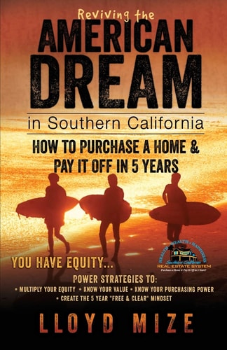 Reviving the American Dream in Southern California How to Purchase a Home and Pay It Off in 5 Years