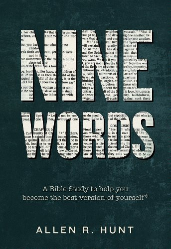 Nine Words: A Bible Study to Help You Become The-Best-Version-of-Yourself®