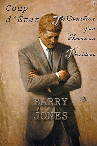 Coup D'Etat The Overthrow of an American President