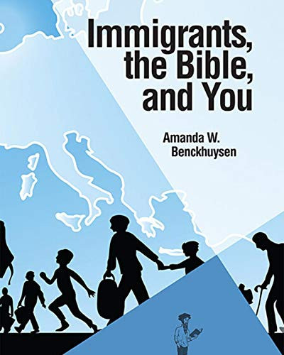 Immigrants, the Bible, and You