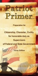 Patriot Primer Texas Edition Preparation for Citizenship, Character, Civility