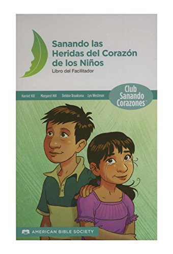 Sanando las Heridas del Corazón de los Niños (Spanish Edition)