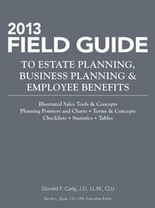 2013 Field Guide To Estate Planning, Business Planning & Employee Benefits