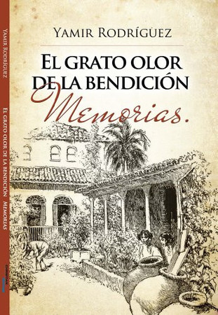El Grato Olor de la Bendición Memorias