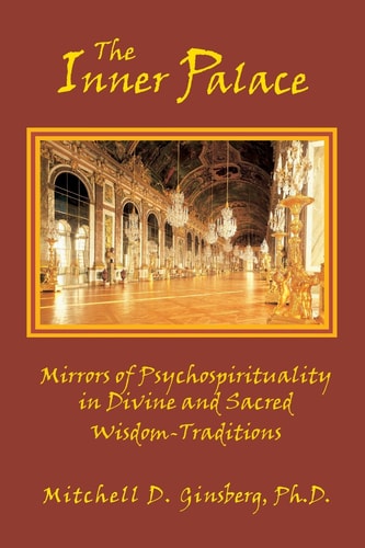 The Inner Palace Mirrors of Psychospirituality in Divine and Sacred Wisdom-Traditions