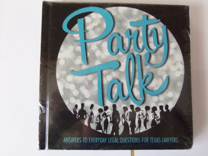 Party Talk Answers to Everyday Legal Questions for Texas Lawyers