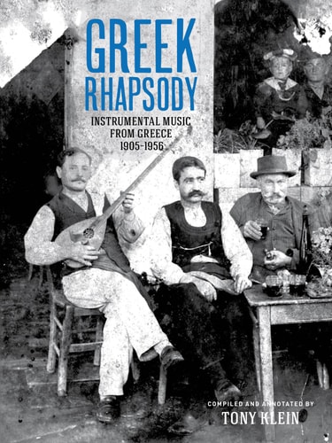 Greek Rhapsody: Instrumental Music from Greece, 1905-1956