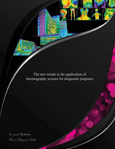 The New Trends in the Application of Thermography Science for Diagnostic Purposes
