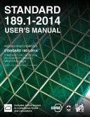 Standard 189.1-2014 User's Manual: Standard for the Design of High-performance Green Buildings Except Low-rise Residential Buildings
