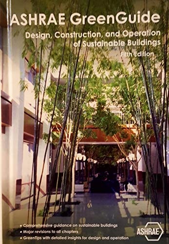 ASHRAE Greenguide Design, Construction, and Operation of Sustainable Buildings