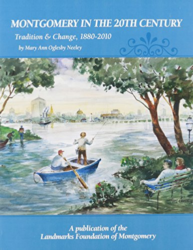 Montgomery in the 20th Century Tradition &?Change, 1880-2010