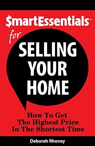 Smart Essentials for Selling Your Home How to Get the Highest Price in the Shortest Time