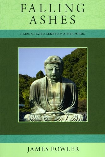 Falling Ashes Haibun, Haiku, Senryu & Other Poems