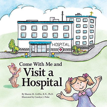 Come with Me and Visit a Hospital