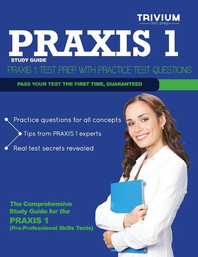 Praxis I Study Guide: Praxis I Test Prep with Practice Test Questions