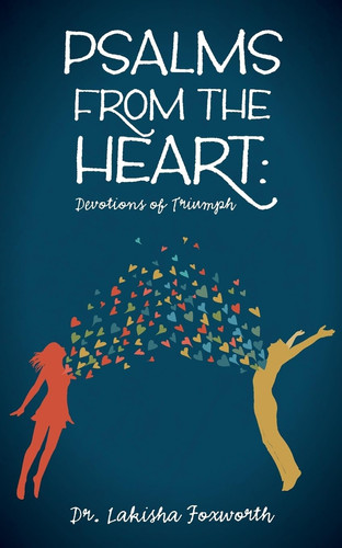 Psalms from the Heart Devotions of Triumph