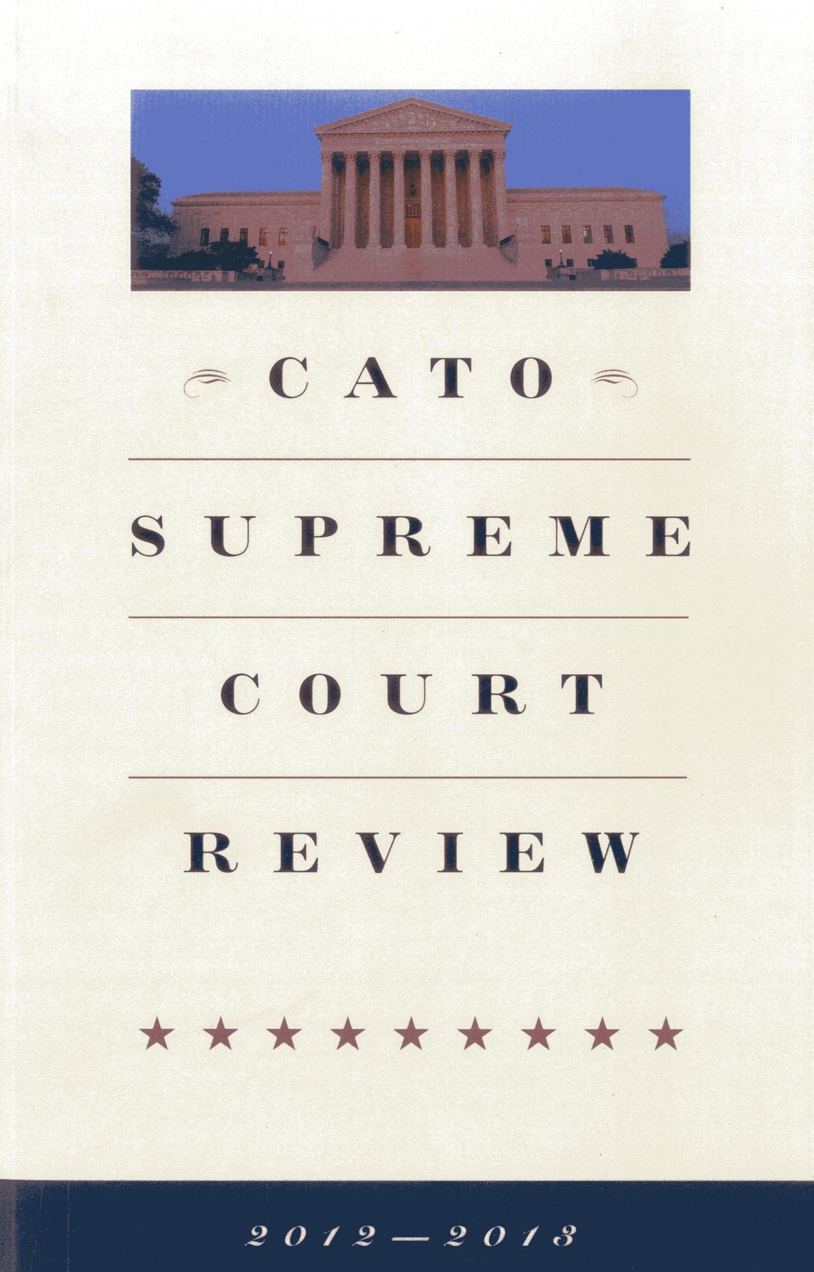 Cato Supreme Court Review 2012-2013