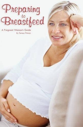 Preparing to Breastfeed A Pregnant Woman's Guide