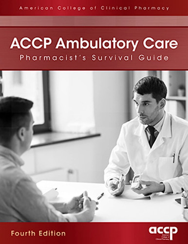 ACCP Ambulatory Care Pharmacist's Survival Guide