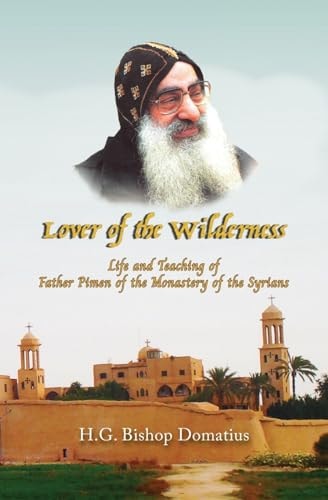 Lover of the Wilderness Life and Teaching of Father Pimen of the Monastery of the Syrians
