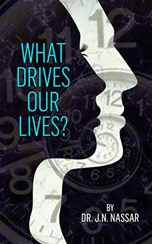 What Drives Our Lives