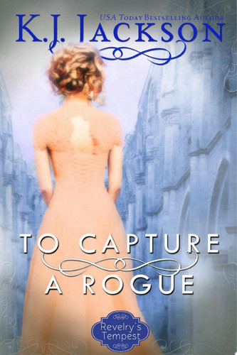 To Capture a Rogue Steamy Regency Historical Romance