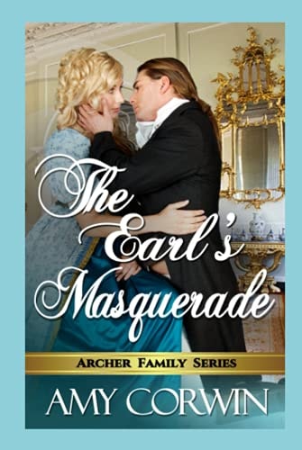 The Earl's Masquerade An Archer Family Regency Mystery