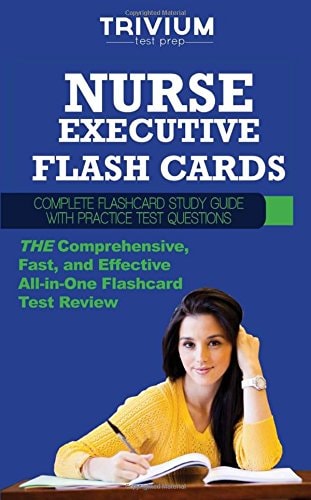 Nurse Executive Flash Cards: Complete Flash Card Study Guide with Practice Test Questions