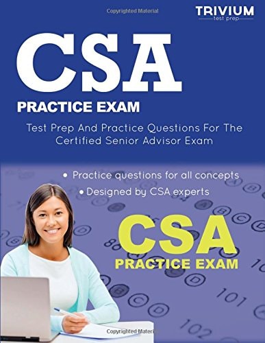 CSA Practice Exam: Test Prep and Practice Questions for the Certified Senior Advisor Exam