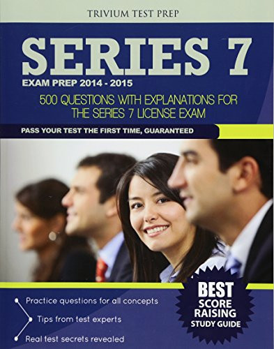 Series 7 Exam Prep 2014-2015 500 Questions with Explanations for the Series 7 License Exam