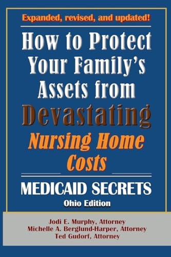 How To Protect Your Family's Assets From Devastating Nursing Home Costs Medicaid Secrets 2025 (Ohio Edition)