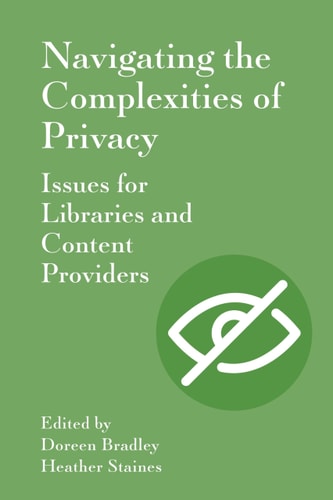 Navigating the Complexities of Privacy Issues for Libraries and Content Providers