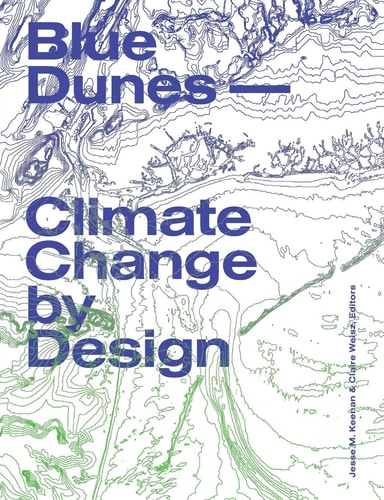 Blue Dunes Climate Change by Design