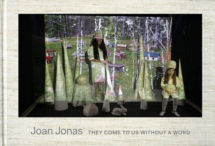 Joan Jonas They Come to Us Without a Word