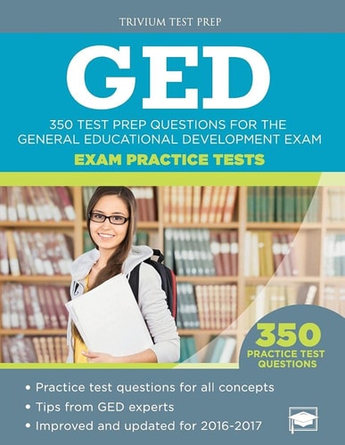 GED Exam Practice Tests: 350 Test Prep Questions for the General Educational Development Exam